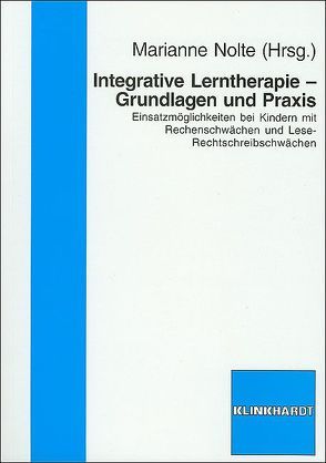 Integrative Lerntherapie – Grundlagen und Praxis von Nolte,  Marianne