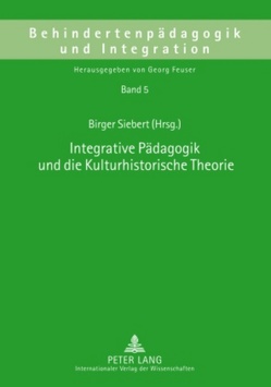 Integrative Pädagogik und die Kulturhistorische Theorie von Siebert,  Birger