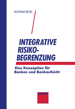 Integrative Risikobegrenzung von Bösl,  Konrad