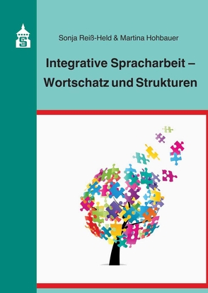 Integrative Spracharbeit – Wortschatz und Strukturen von Hohbauer,  Martina, ReißHeld,  Sonja