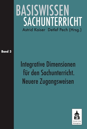 Integrative Zugangsweisen für den Sachunterricht von Kaiser,  Astrid, Pech,  Detlef