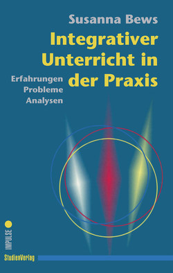 Integrativer Unterricht in der Praxis von Bews,  Susanna