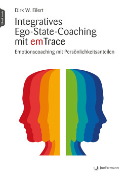 Integratives Ego-State-Coaching mit emTrace von Eilert,  Dirk