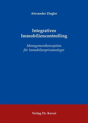 Integratives Immobiliencontrolling von Ziegler,  Alexander