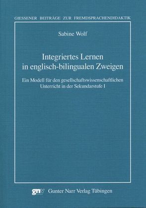 Integratives Lernen im englisch-bilingualen Unterricht von Wolf,  Sabine