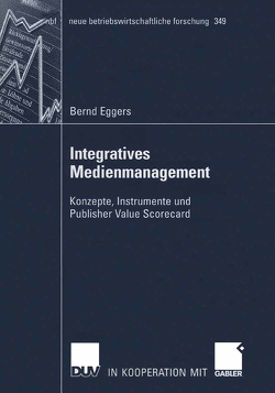 Integratives Medienmanagement von Eggers,  Bernd, Steinle,  Prof. Dr. Claus
