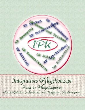 Integratives Pflegekonzept von Hopfgartner,  Ines, Krapinger,  Sigrid, Riedl,  Maria, Sachs-Ortner,  Eva