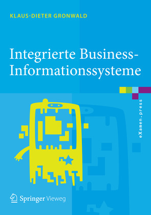 Integrierte Business-Informationssysteme von Gronwald,  Klaus-Dieter