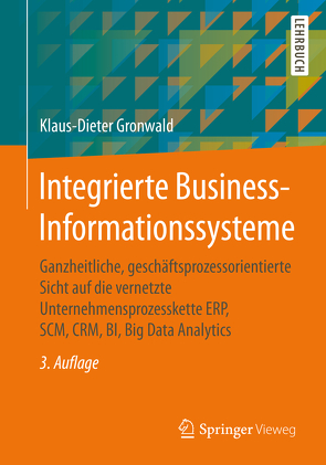 Integrierte Business-Informationssysteme von Gronwald,  Klaus-Dieter