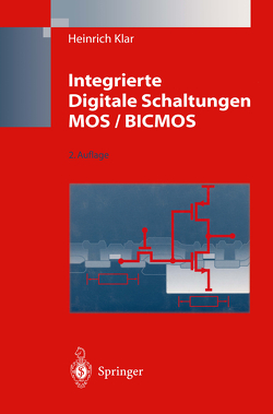 Integrierte Digitale Schaltungen MOS / BICMOS von Heimsch,  W., Klar,  Heinrich
