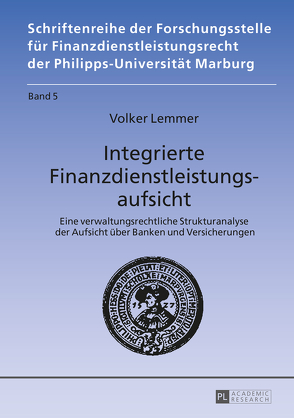 Integrierte Finanzdienstleistungsaufsicht von Lemmer,  Volker