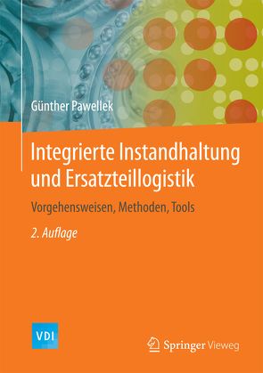 Integrierte Instandhaltung und Ersatzteillogistik von Pawellek,  Günther