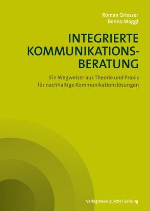 Integrierte Kommunikationsberatung von Griesser,  Roman, Maggi,  Benno