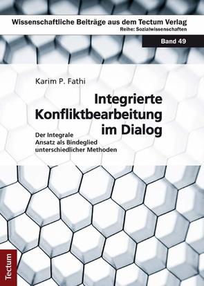 Integrierte Konfliktbearbeitung im Dialog von Fathi,  Karim P.