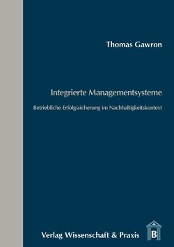 Integrierte Managementsysteme. von Gawron,  Thomas