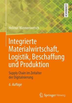 Integrierte Materialwirtschaft, Logistik, Beschaffung und Produktion von Wannenwetsch,  Helmut