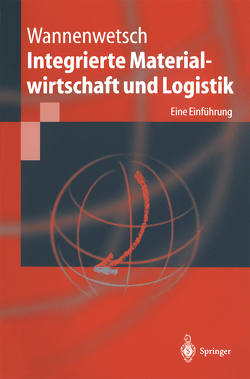 Integrierte Materialwirtschaft und Logistik von Kainer,  F., Meier,  A, Ripanti,  M., Treuz,  J., Wannenwetsch,  Helmut