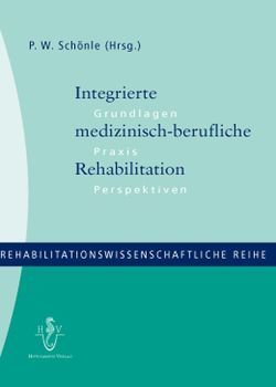 Integrierte medizinisch-berufliche Rehabilitation von Schönle,  P.W.