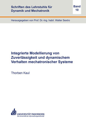 Integrierte Modellierung von Zuverlässigkeit und dynamischem Verhalten mechatronischer Systeme von Kaul,  Thorben