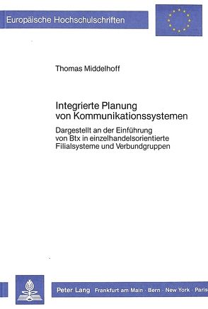 Integrierte Planung von Kommunikationssystemen von Middelhoff,  Thomas