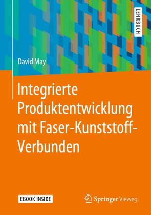 Integrierte Produktentwicklung mit Faser-Kunststoff-Verbunden von May,  David