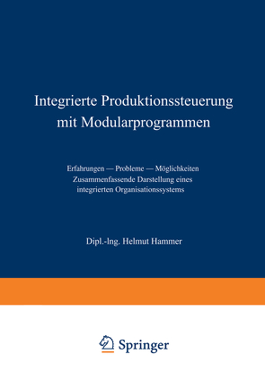 Integrierte Produktionssteuerung mit Modularprogrammen von Hammer,  Helmut