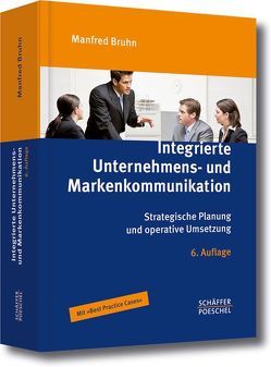 Integrierte Unternehmens- und Markenkommunikation von Bruhn,  Manfred