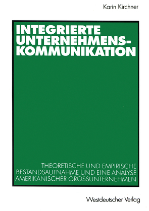 Integrierte Unternehmenskommunikation von Kirchner,  Karin