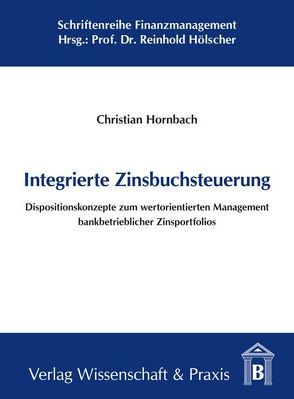 Integrierte Zinsbuchsteuerung. von Hornbach,  Christian