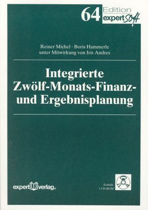 Integrierte Zwölf-Monats-Finanz- und Ergebnisplanung von Hammerle,  Boris, Michel,  Reiner