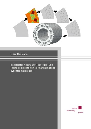 Integrierter Ansatz zur Topologie- und Formoptimierung von Permanentmagnetsynchronmaschinen von Heitmann,  Luise