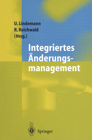 Integriertes Änderungsmanagement von Lindemann,  Udo, Reichwald,  Ralf