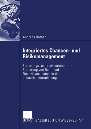 Integriertes Chancen- und Risikomanagement von Huther,  Andreas