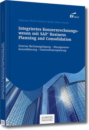 Integriertes Konzernrechnungswesen mit SAP ® von Muth,  Andreas, Precht ,  Oliver, Wirth,  Johannes