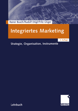 Integriertes Marketing von Busch,  Rainer, Dögl,  Rudolf, Unger,  Fritz