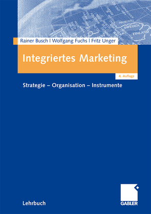 Integriertes Marketing von Busch,  Rainer, Fuchs,  Wolfgang, Unger,  Fritz
