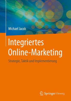 Integriertes Online-Marketing von Jacob,  Michael