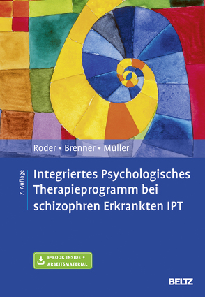Integriertes Psychologisches Therapieprogramm bei schizophren Erkrankten IPT von Brenner,  Hans D, Mueller,  Daniel, Roder,  Volker