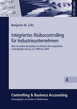 Integriertes Risikocontrolling für Industrieunternehmen von Löhr,  Benjamin