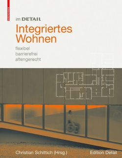 Integriertes Wohnen von Ebner,  Peter, Feddersen,  Eckhard, Giessler,  Joachim, Lüdtke,  Insa, Marx,  Lothar, Schittich,  Christian