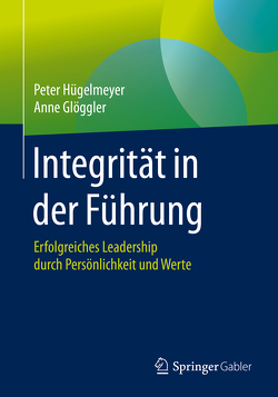 Integrität in der Führung von Glöggler,  Anne, Hügelmeyer,  Peter
