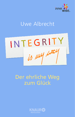 Integrity is my way von Albrecht,  Uwe