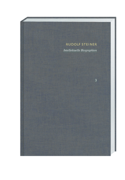 Intellektuelle Biographien. Friedrich Nietzsche. Ein Kämpfer gegen seine Zeit – Goethes Weltanschauung – Haeckel und seine Gegner von Clement,  Christian, Martins,  Ansgar, Steiner,  Rudolf