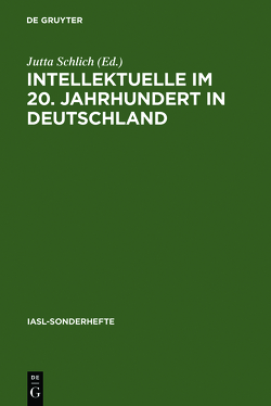 Intellektuelle im 20. Jahrhundert in Deutschland von Schlich,  Jutta