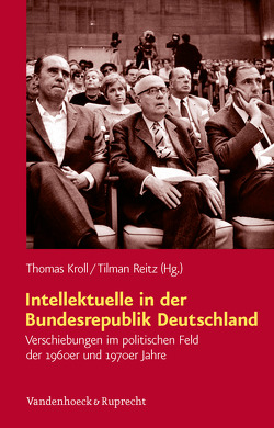 Intellektuelle in der Bundesrepublik Deutschland von Biebricher,  Thomas, Blaschke,  Olaf, Dackweiler,  Regina-Maria, Essbach,  Wolfgang, Ewen,  Jens, Freimüller,  Tobias, Gilcher-Holtey,  Ingrid, Hacke,  Jens, Henning,  Christoph, Kritidis,  Gregor, Kroll,  Thomas, Mehring,  Reinhard, Reitz,  Tilman, Wöhrle,  Patrick, Ziemann,  Andreas