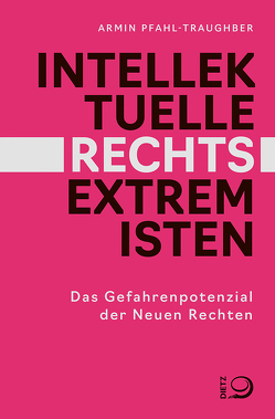 Intellektuelle Rechtsextremisten von Pfahl-Traughber,  Armin