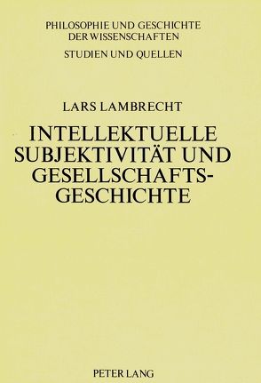 Intellektuelle Subjektivität und Gesellschaftsgeschichte von Lambrecht,  Lars