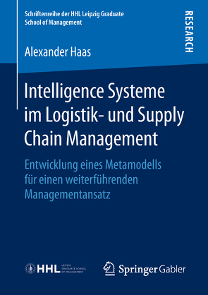 Intelligence Systeme im Logistik- und Supply Chain Management von Haas,  Alexander