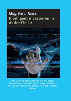 Intelligent investieren in Aktien/Teil 2 von Niessl,  Mag. Peter