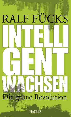 Intelligent wachsen von Fücks,  Ralf